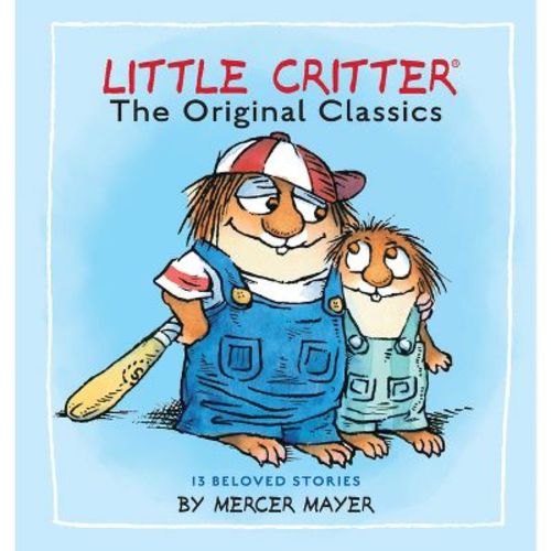 Little Critter: The Original Classics (little Critter) - By Mercer Mayer (hardcover)