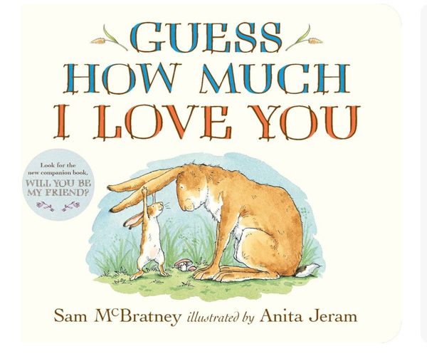 Guess How Much I Love You: (An Ideal Baby Shower Gift and Bedtime Story for Babies and Toddlers)