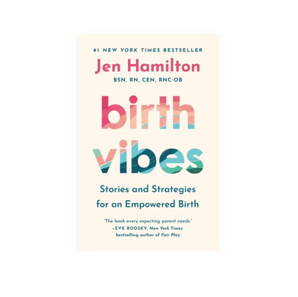 Birth Vibes: Stories and Strategies for an Empowered Birth