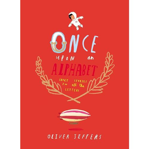 Once Upon an Alphabet: Short Stories for All the Letters Hardcover – Picture Book, October 14, 2014