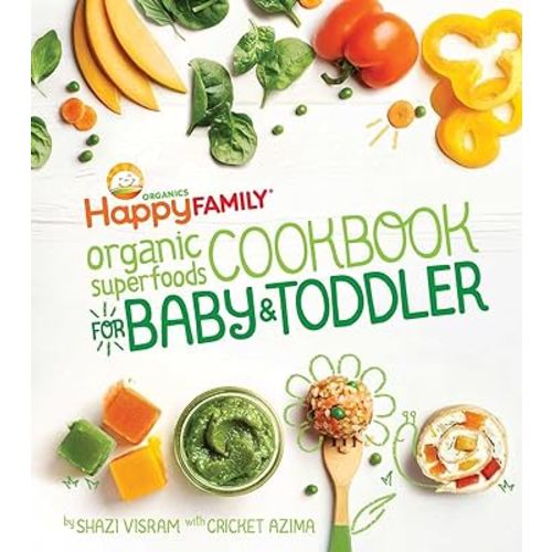The Happy Family Organic Superfoods Cookbook For Baby & Toddler