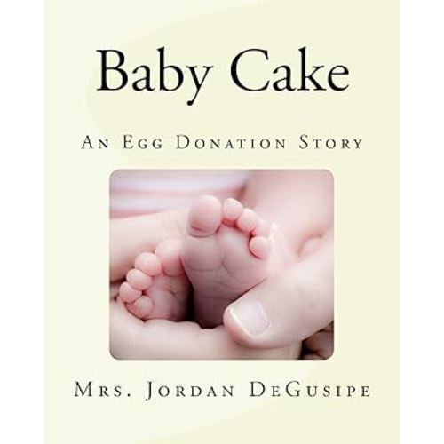 Baby Cake- An Egg Donation Story (Baby Cakes)