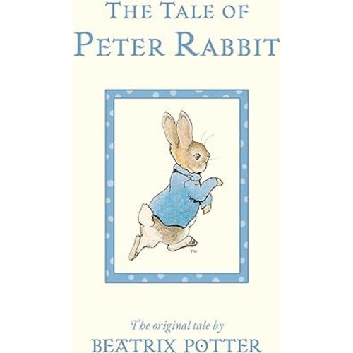 The Tale of Peter Rabbit: The Original Tale