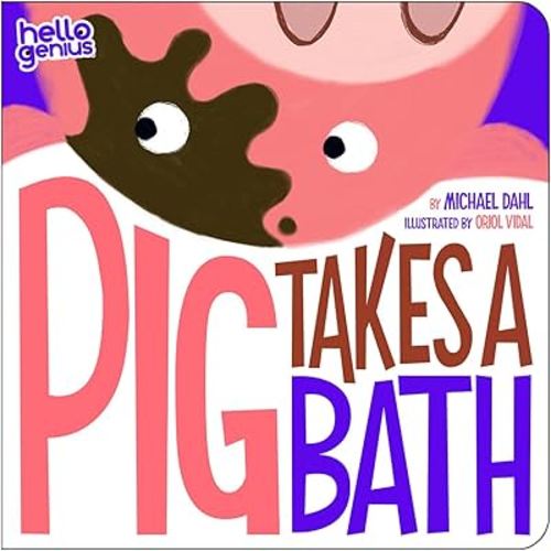 Pig Takes a Bath (Hello Genius)