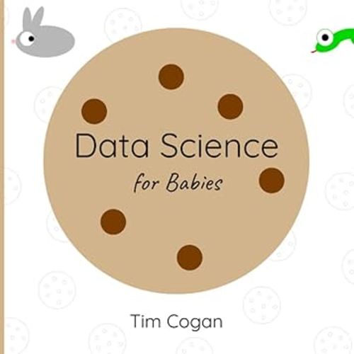 Data Science for Babies (Cookie Books for Babies)