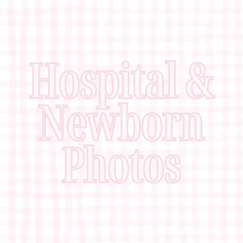 Hospital & Newborn Photos