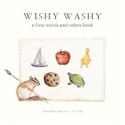 Wishy Washy: A Board Book of First Words... by Paige, Tabitha