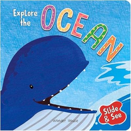 Slide And See: Explore The Ocean: Sliding Novelty Board Book For Kids (Slide & See)