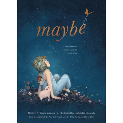 Maybe: A Story about the Endless Potential in All of Us (Hardcover)