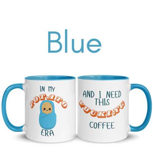 In My Potato Era (And I Need This Fucking Coffee) Mug with Colorful Interior and Handle