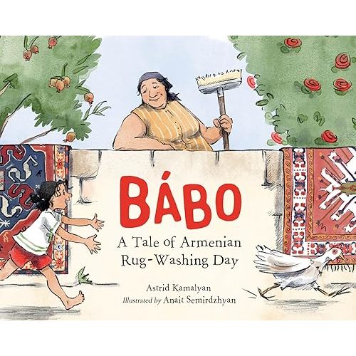 Bábo: A Tale of Armenian Rug-Washing Day Hardcover – Picture Book, September 19, 2023