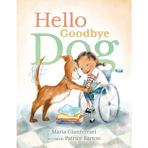 Hello Goodbye Dog Hardcover – Picture Book, July 25, 2017