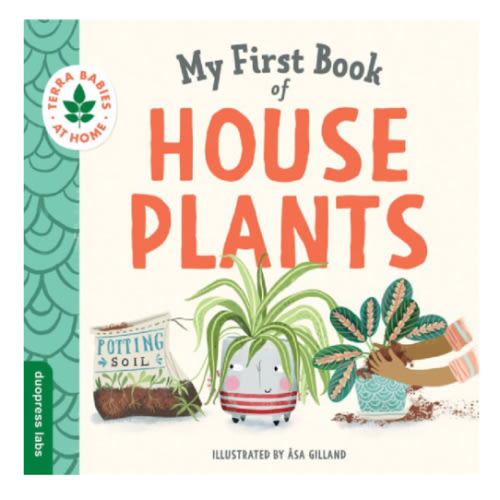 My First Book of Houseplants by duopress labs, Åsa Gilland, Board Book | Barnes & Noble®