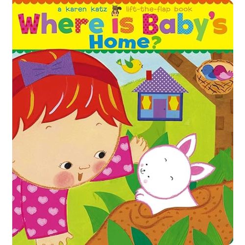 Where Is Baby's Home?: A Karen Katz Lift-the-Flap Book (Karen Katz Lift-the-Flap Books)