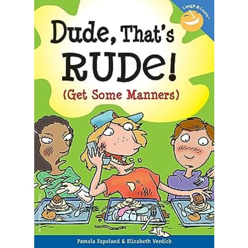 Dude, That's Rude!: (Get Some Manners) (Laugh & Learn®)