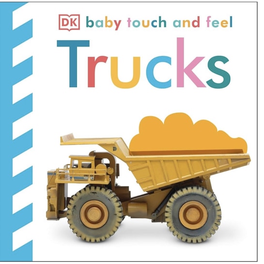 Baby Touch and Feel Trucks: An Interactive Big Machines Board Book