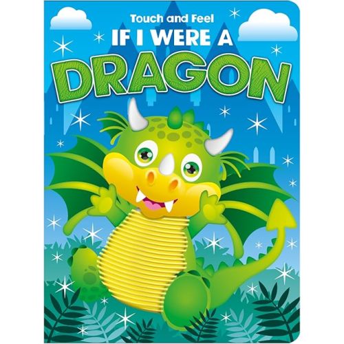 If I Were a Dragon Touch and Feel Board book – Touch & Feel, July 1, 2023