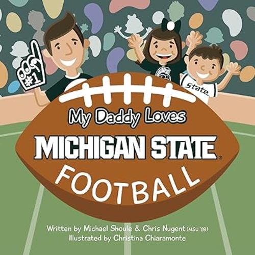My Daddy Loves Michigan State Football