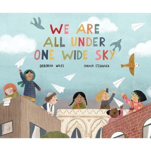We Are All Under One Wide Sky - By Deborah Wiles (hardcover)