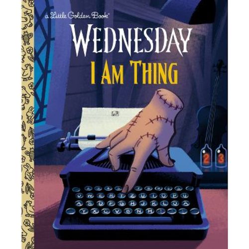 I Am Thing (Wednesday) - (Little Golden Book) by Golden Books (Hardcover)