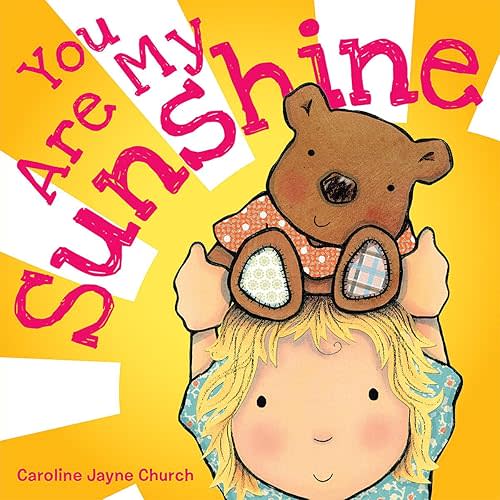 You Are My Sunshine Board book – Illustrated, Jan. 1 2011