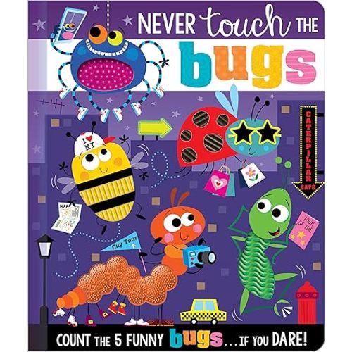 Never Touch the Bugs! (Never Touch a) Board book – April 1, 2021