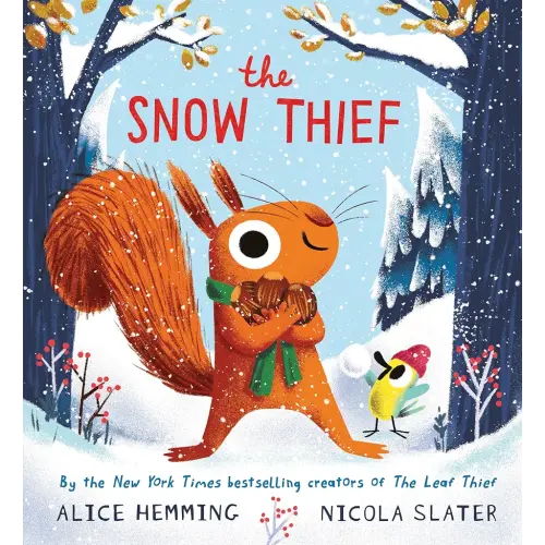 The Snow Thief (A Squirrel & Bird Book)