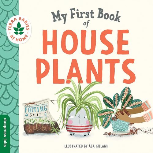 My First Book of Houseplants: A perfect book for summer reading (Terra Babies at Home)