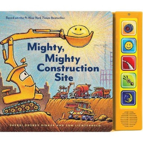 Mighty, Mighty Construction Site - by Sherri Duskey Rinker