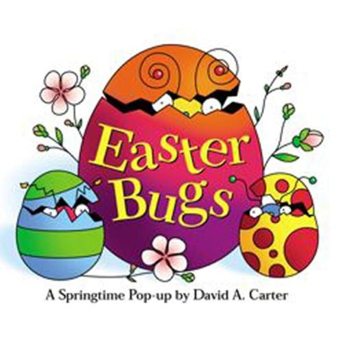 Easter Bugs : A Springtime Pop-up by David A Carter
