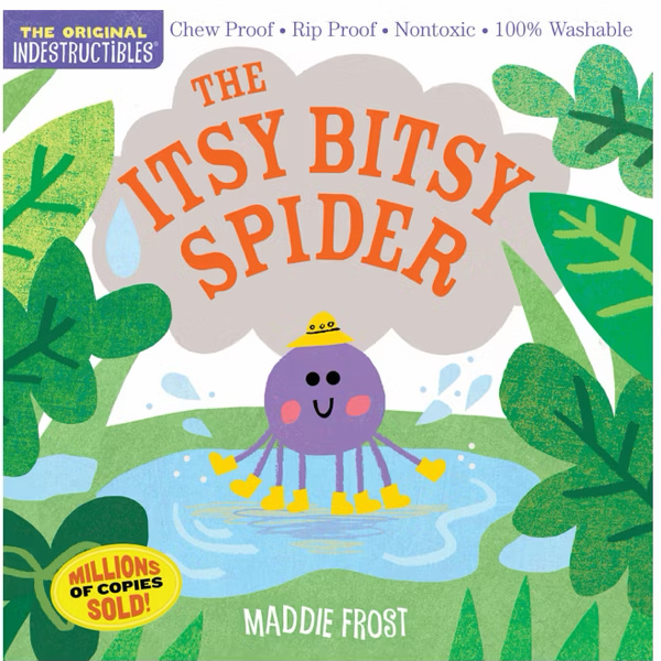 Indestructibles (The Original): The Itsy Bitsy Spider: Chew Proof · Rip Proof · Nontoxic · 100% Washable (Book for Babies, Newborn Books, Safe to Chew)