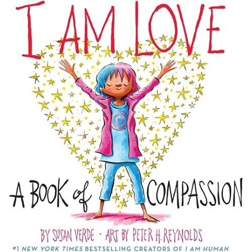 I Am Love: A Book of Compassion (I Am Books) Hardcover – Picture Book, September 17, 2019