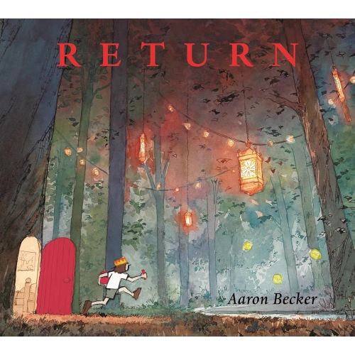 Return (Aaron Becker's Wordless Trilogy, 3)
