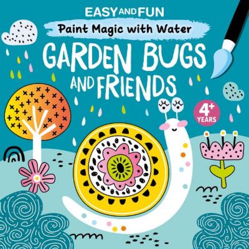 Easy And Fun Paint Magic With Water: Garden Bugs And Friends - By Clorophyl Editions (paperback)