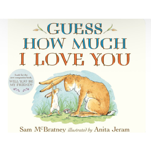 Guess How Much I Love You: (The Heartwarming Tale of Little Nutbrown Hare Loving Right Up to the Moon and Back - An Ideal Baby Shower Gift & Easter Basket Stuffer for Babies & Toddlers)
