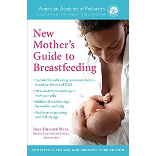 The American Academy of Pediatrics New Mother's Guide to Breastfeeding (Revised Edition): Completely Revised and Updated Third Edition