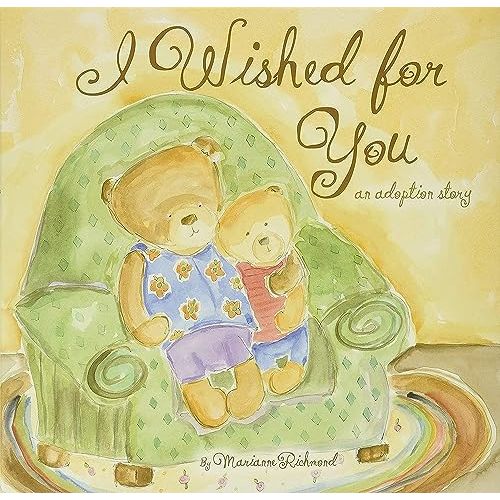 I Wished for You: An Adoption Story For Kids (Marianne Richmond)