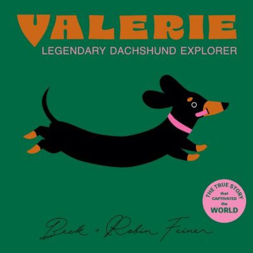 Valerie - The Legendary Dachshund Explorer - by Robin Feiner (Hardcover)