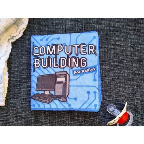 Computer Building Soft Learning Baby Book - Handmade Nerdy Baby Book about Computer Building - Nerdy Christmas Gift Computers