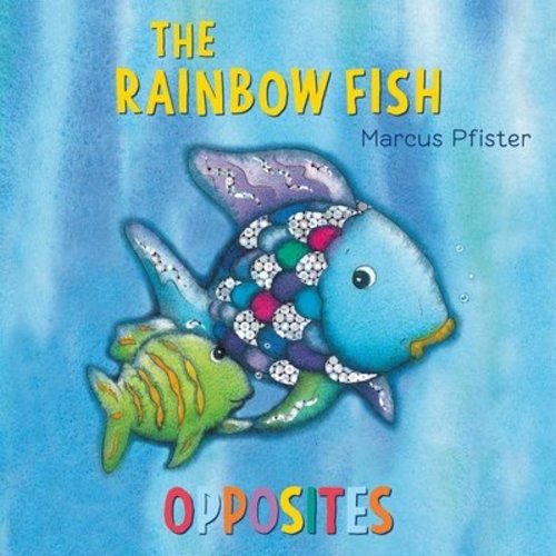 The Rainbow Fish Opposites a book by Marcus Pfister - Bookshop.org US