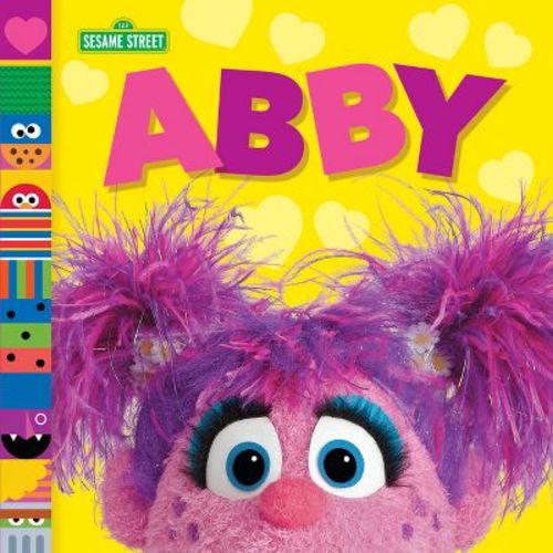 Abby (Sesame Street Friends) - by Andrea Posner-Sanchez (Board Book)