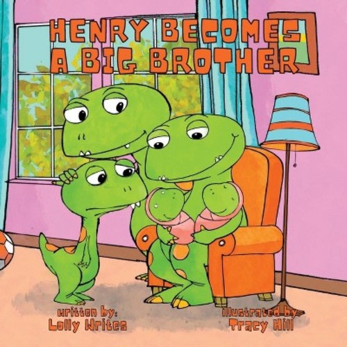 Henry Becomes a Big Brother - by Lolly Writes