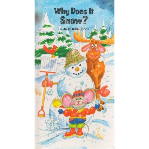 Why Does It Snow? (Just Ask Series)