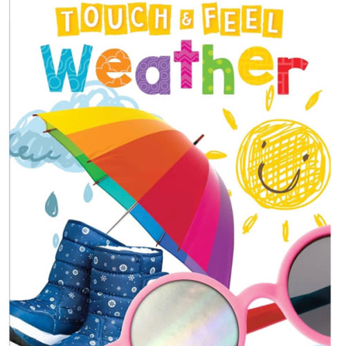 Weather - Children's Touch and Feel Board Book - Sensory Board Book (Touch & Feel Sensory Board Books for Baby & Toddler Time)