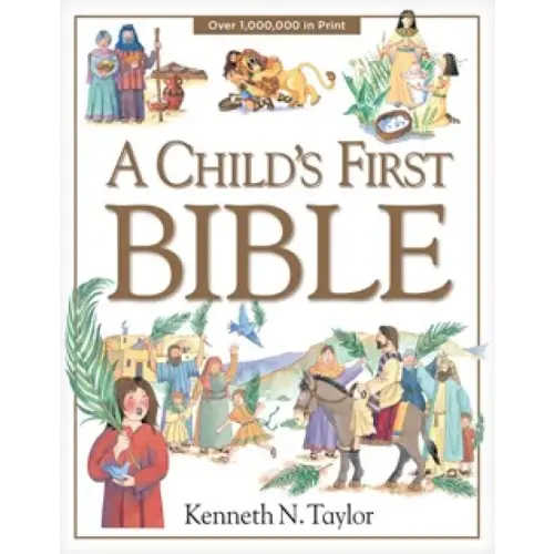 A Child's First Bible (Hardback) by Kenneth N Taylor