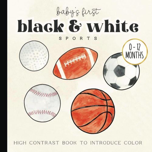 Baby's First Sports Picture Book: Black and White Watercolor High-Contrast Book for Newborns - 12 Month Old to Introduce Color | Images for Visual ... 6 x 6 inches (Baby's First Nursery Books Set)