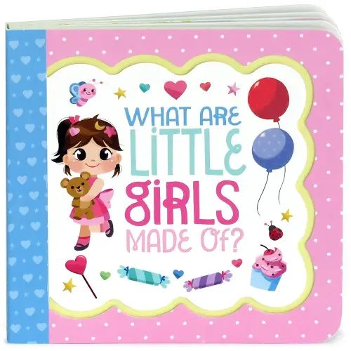 What Are Little Girls Made Of: Little Bird Greetings, Greeting Card Board Book with Personalization Flap, Gifts for Birthday, Baby Showers and More