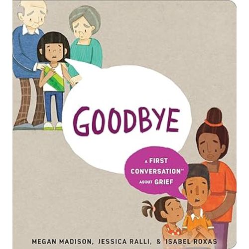 Goodbye: A First Conversation About Grief (First Conversations)