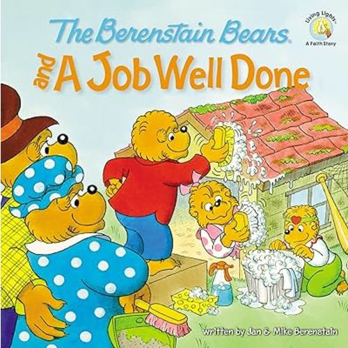 The Berenstain Bears and a Job Well Done (Berenstain Bears/Living Lights: A Faith Story)