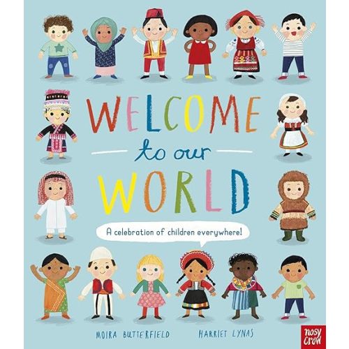Welcome to Our World: A Celebration of Children Everywhere! Hardcover – June 7, 2018
